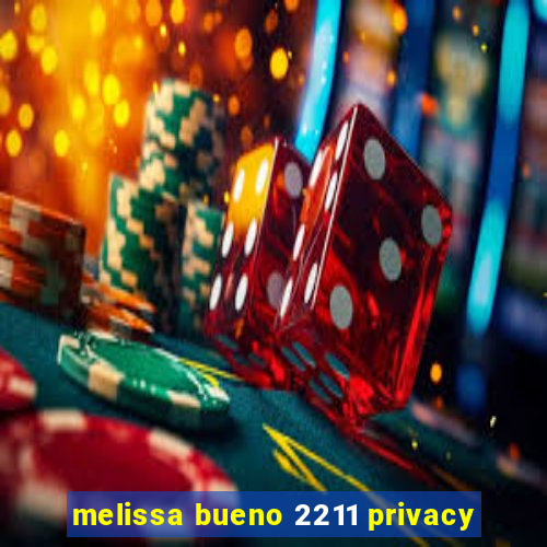 melissa bueno 2211 privacy